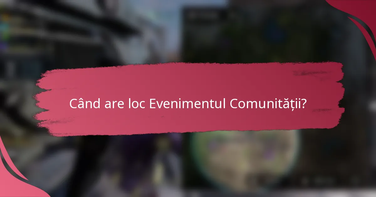 Când are loc Evenimentul Comunității?