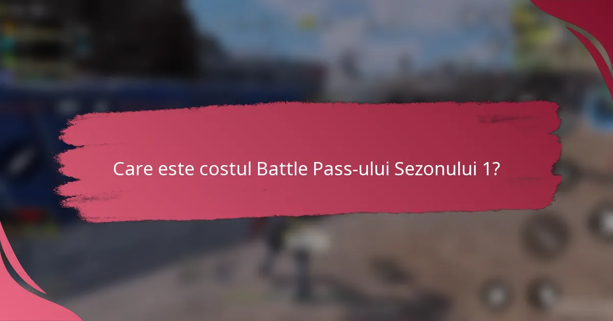 Care este costul Battle Pass-ului Sezonului 1?