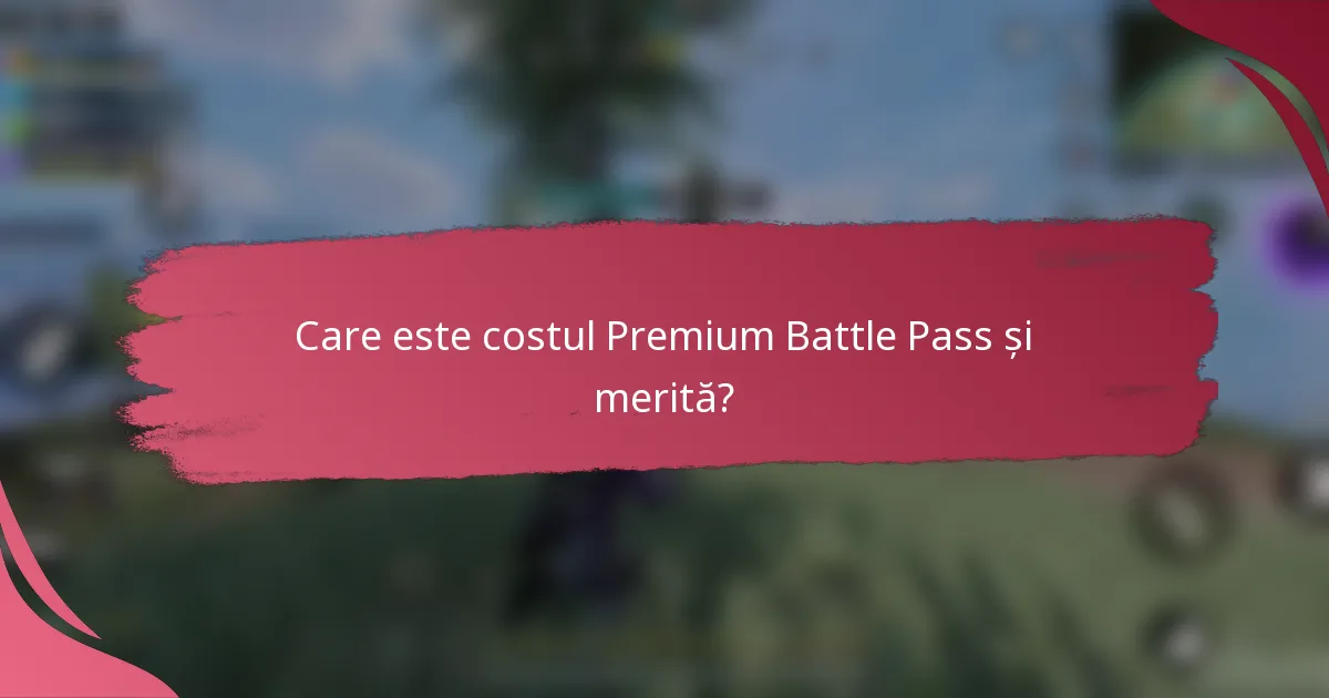 Care este costul Premium Battle Pass și merită?