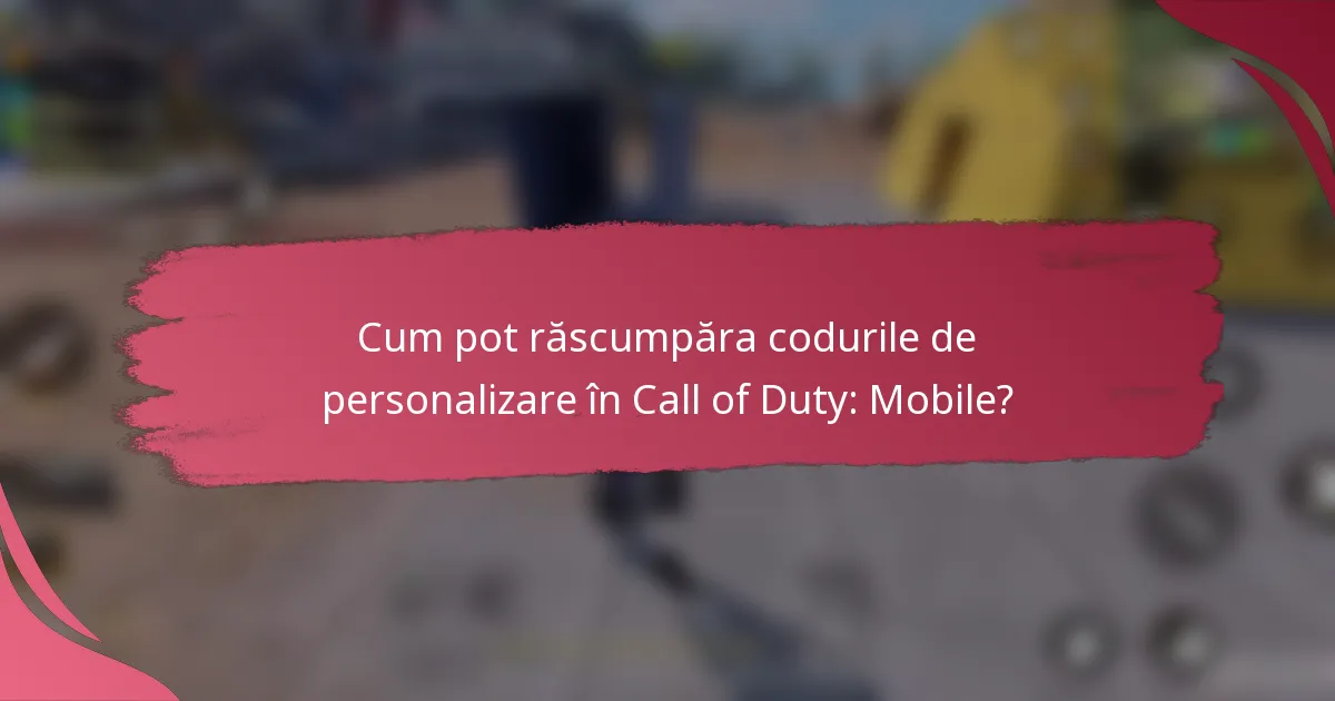 Cum pot răscumpăra codurile de personalizare în Call of Duty: Mobile?