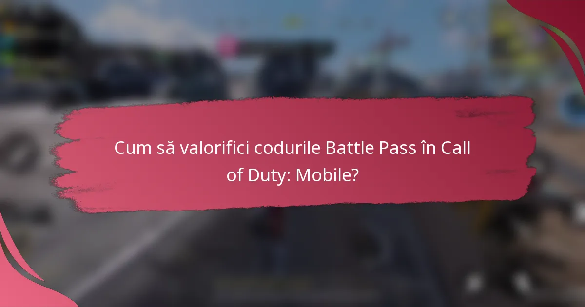 Cum să valorifici codurile Battle Pass în Call of Duty: Mobile?