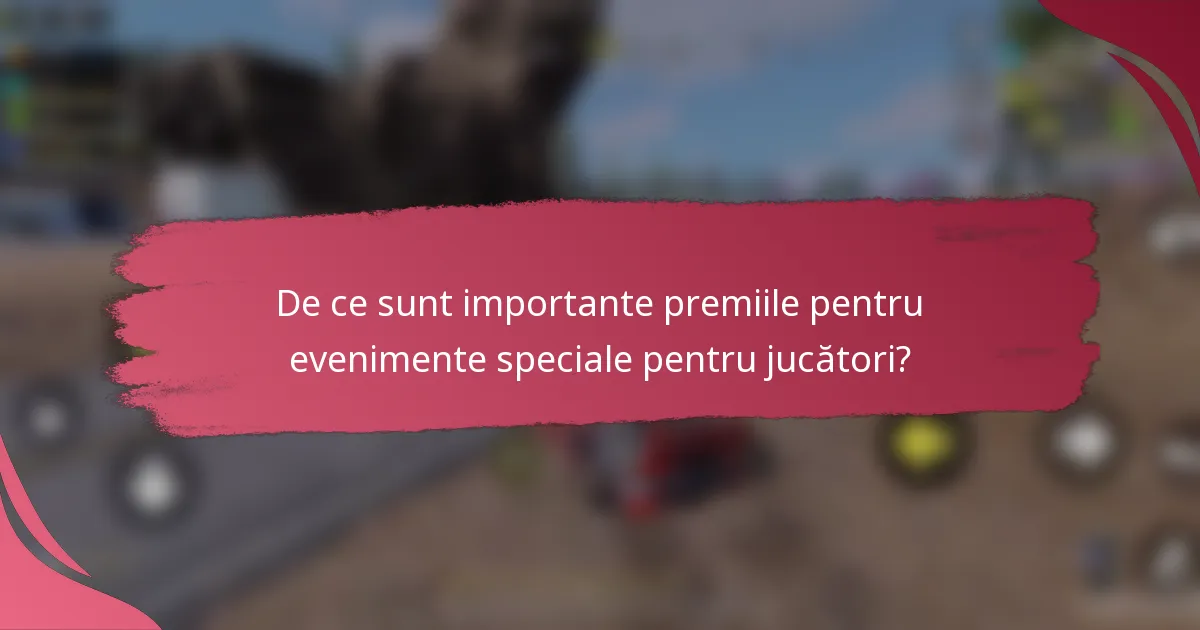 De ce sunt importante premiile pentru evenimente speciale pentru jucători?